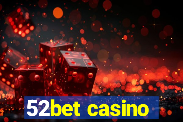 52bet casino